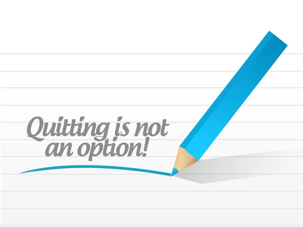 Quitting is not an option message illustration — Stock Photo, Image