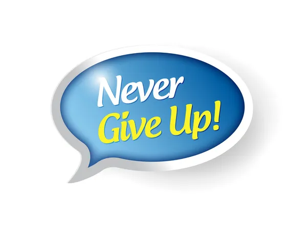 Never give up speech bubble message illustration — Stock Photo, Image