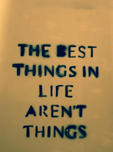 The best things in life aren't things — Stock Photo, Image