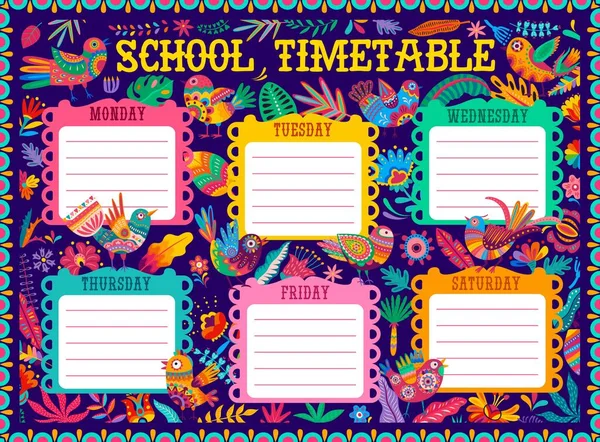 School Timetable Schedule Mexican Alebrije Birds Vector Floral Decorations Weekly — стоковый вектор