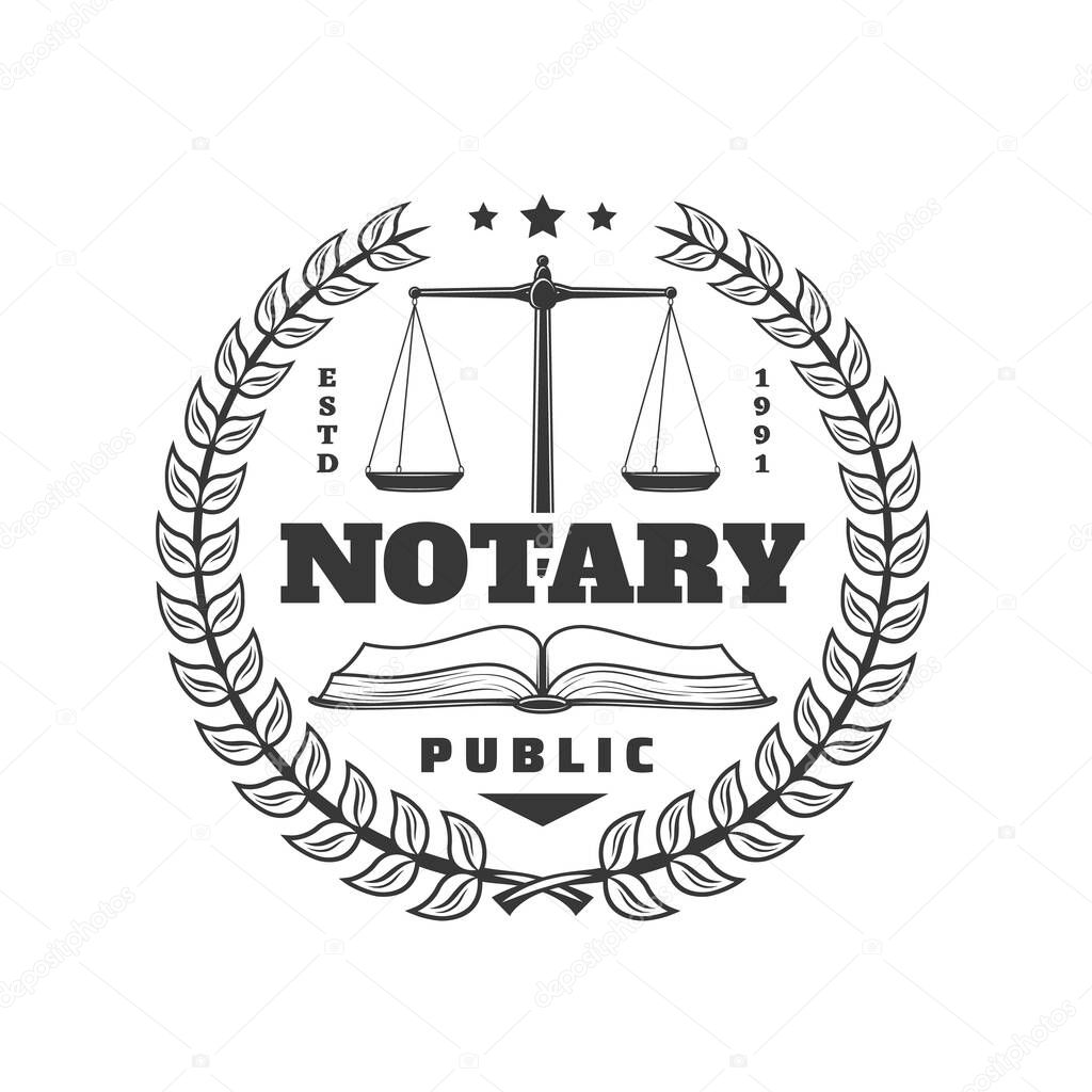 Public notary round icon with laurel wreath, opened book and scales of justice. Juridical firm or agency retro sign, notary service monochrome vector emblem, justice and law office vintage badge