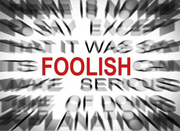 Blured text with focus on FOOLISH — Stock Photo, Image