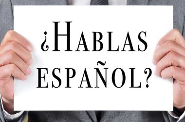 hablas espanol? İspanyolca biliyor musun? İspanyolca yazılı
