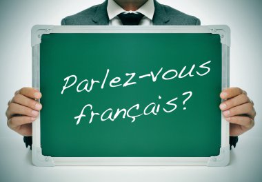Parlez-vous francais? Fransızca konuşabiliyor? Fransızca yazılmış