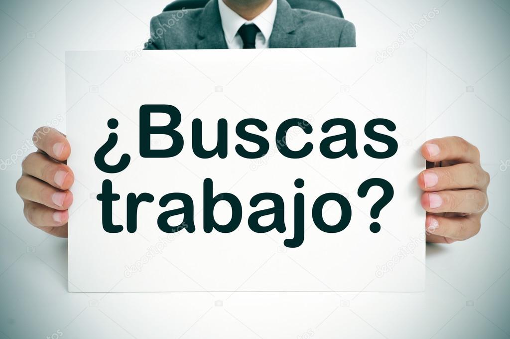 buscas trabajo? are you looking for a job? written in spanish