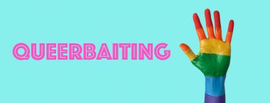 the word queerbaiting and the raised hand of a man painted as the rainbow flag on a blue background, in a panoramic format to use as web banner or header clipart