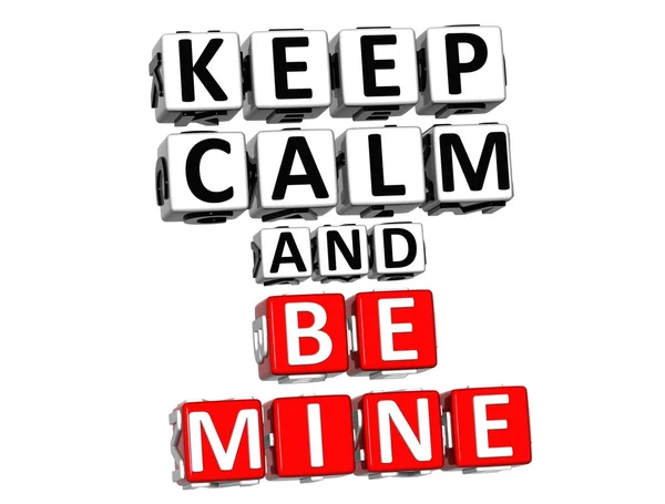 3D Keep Calm And Be Mine Bouton Cliquez ici Bloquer le texte — Photo