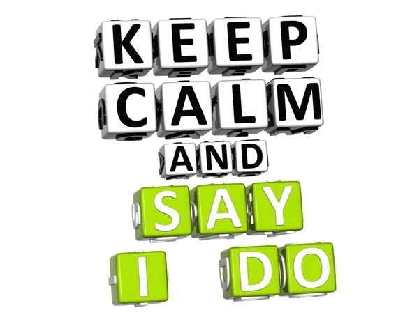 3D Keep Calm And Say I Do Button Click Here Block Text — Stock Photo, Image