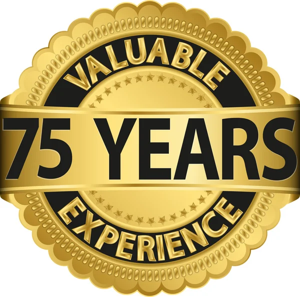 Valioso 75 anos de experiência etiqueta dourada com fita, ilustração vetorial — Vetor de Stock