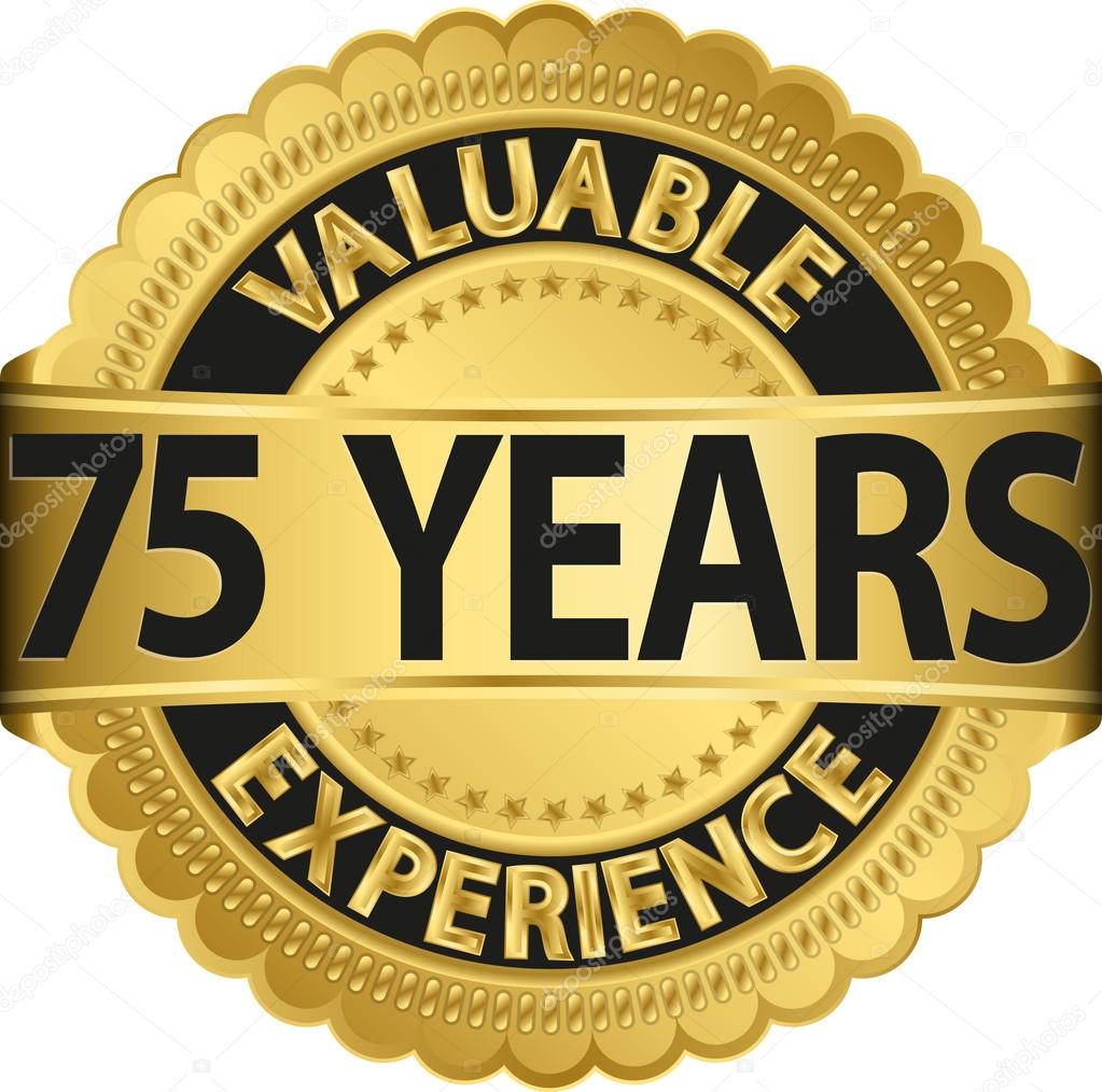 Valuable 75 years of experience golden label with ribbon, vector illustration