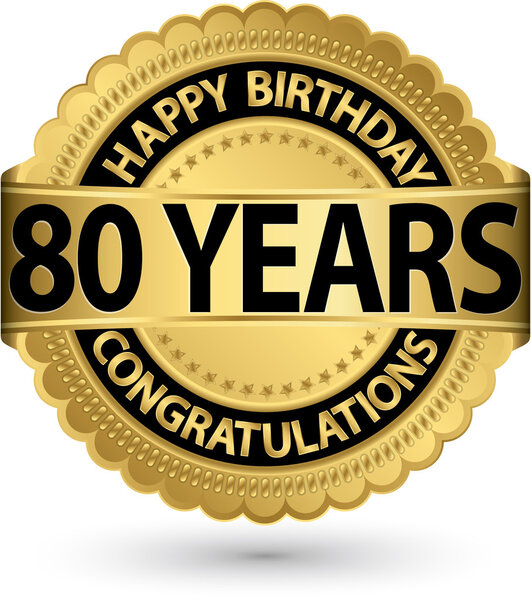 Happy birthday 80 years gold label, vector illustration 