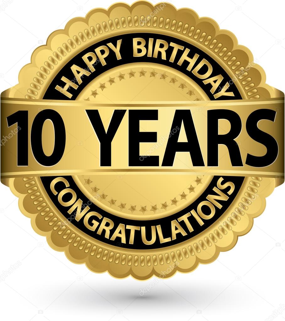Happy birthday 10 years gold label, vector illustration 