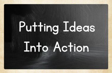 fikirleri eyleme koyarak