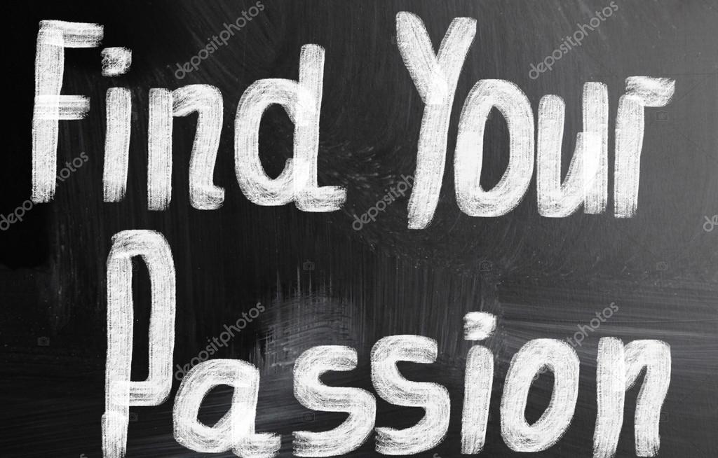 find your passion handwritten with chalk on a blackboard