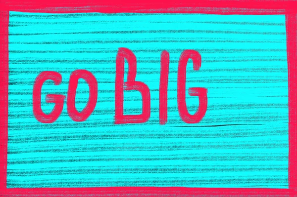 GO BIG concetto — Foto Stock