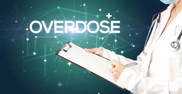 Doctor fills out medical record with OVERDOSE inscription, medical concept