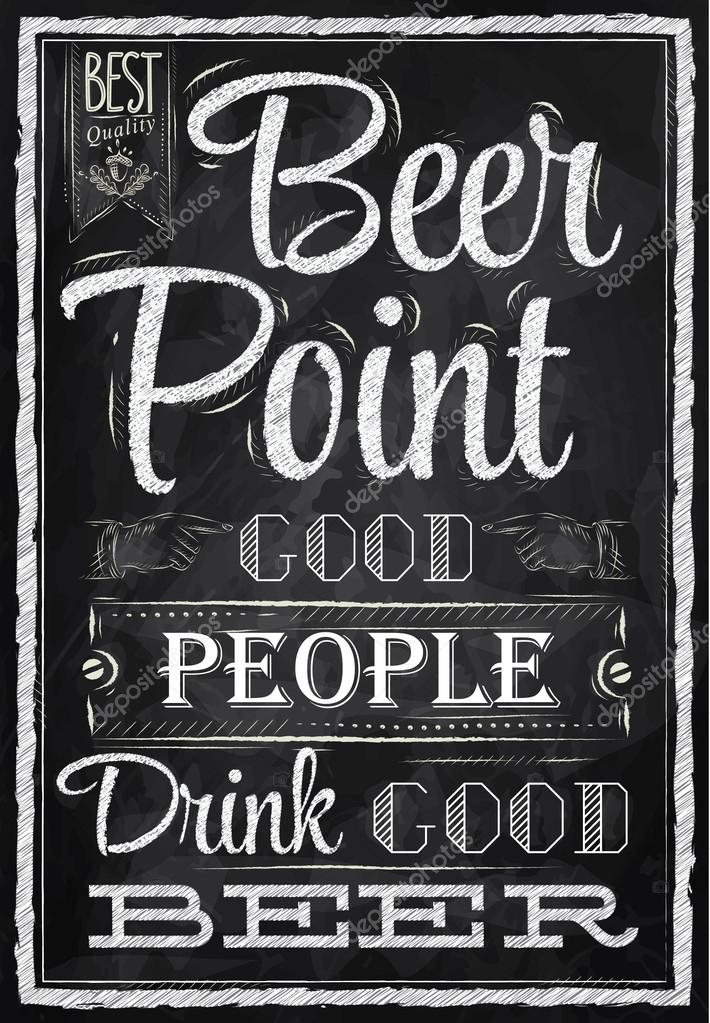 Poster with the words in chalk Point Beer good people drink good beer Lettering