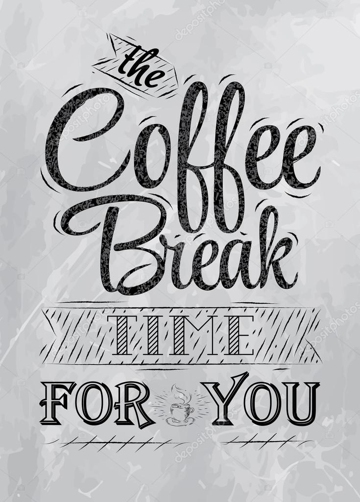 Poster lettering the coffee break time Stock Vector Image by ©anna42f