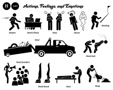 Stick figure human people man action, feelings, and emotions icons alphabet H. Hasten, hatch plan, hate, haunt, heading, haul, head-butt, head leader, head stand, heal, and heap.