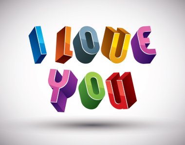 I Love You, 3 boyutlu eski tarz geometrik harflerle yazılmış..