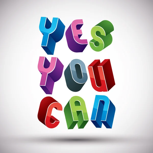 Yes You Can phrase made with 3d retro style geometric letters. — Stock Vector