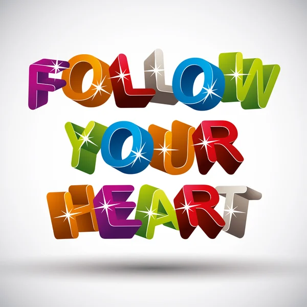 Suivez votre phrase de coeur faite avec des lettres colorées 3d isolé — Image vectorielle