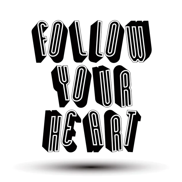 Suivez la phrase Your Heart faite avec une lette géométrique de style rétro 3d — Image vectorielle