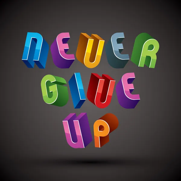 Never Give Up phrase made with 3d retro style geometric letters. — Stock Vector