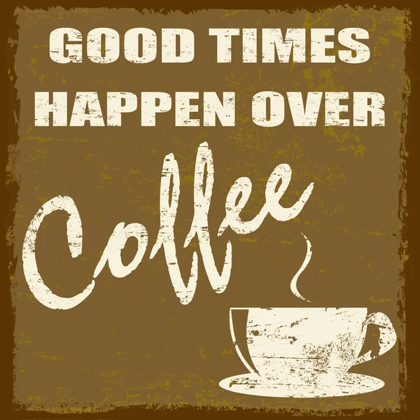 Good times happen over coffee — Stock Vector