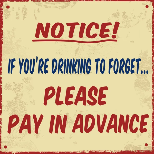 If you 're drinking to forget pay in avance poster — стоковый вектор