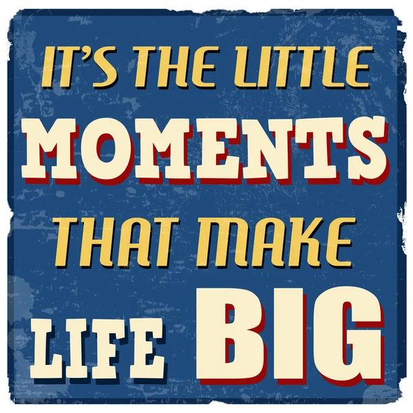 It's the little moments that make life big poster — Stock Vector