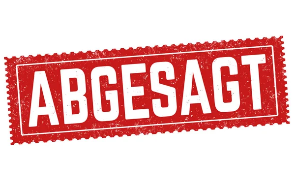 Abgesagt Event Canceled German Language Grunge Rubber Stamp White Background — ストックベクタ