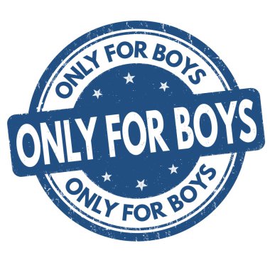 Only for boys grunge rubber stamp on white background, vector illustration