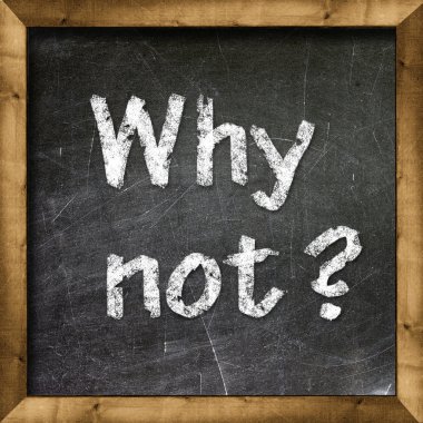 Neden olmasın? Kara tahta