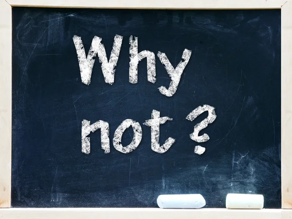 Why not? on chalkboard — Stock Photo, Image