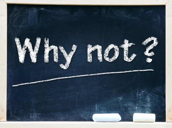 Why not? on chalkboard — Stock Photo, Image