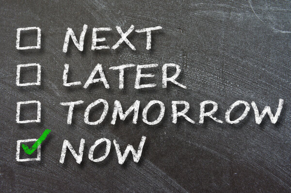 Дальше, позже, завтра или сейчас напиши белым мелом
.