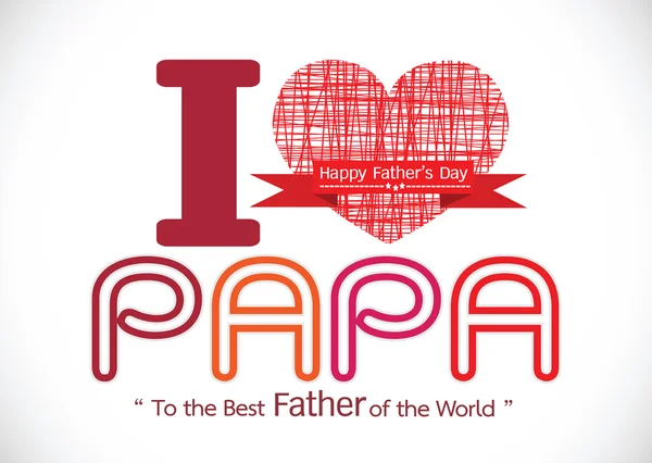 Felicitări de Ziua Tatălui fericit, dragoste PAPA sau tată — Vector de stoc