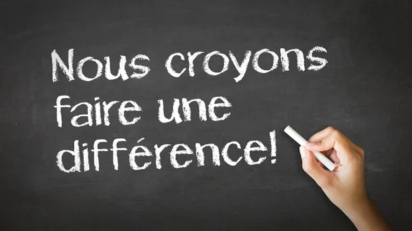 We believe in making a difference (In French) — Stock Photo, Image