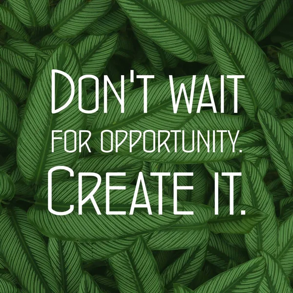 Don Wait Opportunity Create Business Motivational Text Poster Social Media — Stockfoto