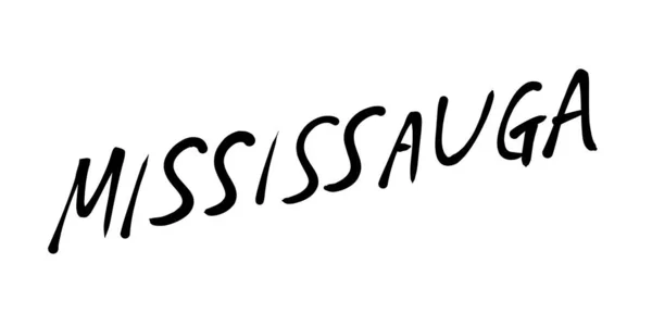 Mississauga City Name Handwriting Handwritten Word Text Sign — Stock Vector