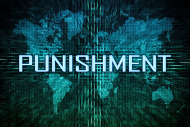 Cezalandırma - yeşil dijital dünya haritası arkaplanı üzerine metin kavramı.