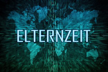 Elternzeit - Almanca ebeveyn izni demek - yeşil dijital dünya haritası arka planı üzerine metin kavramı.