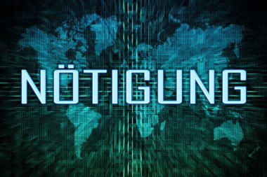 Noetigung - Baskı veya baskı için Almanca kelime - yeşil dijital dünya haritası arka planı üzerine metin kavramı.