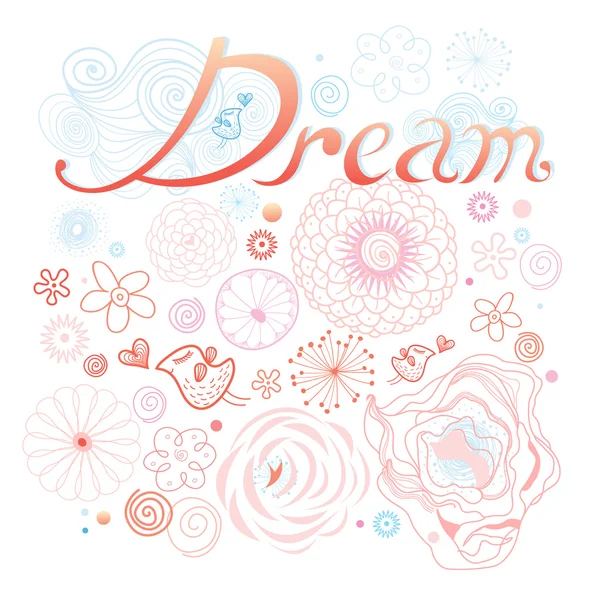 Inscription on the dream of a floral background — Stock Vector