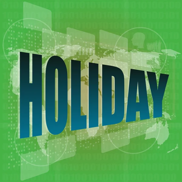 Holiday szó digitális képernyőn, a world map - szociális koncepció — Stock Fotó