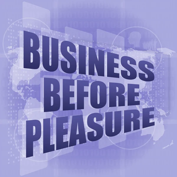 Business before pleasure words on digital touch screen, business concept — Stock Photo, Image