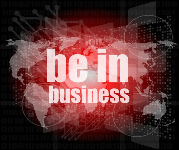Concepto de negocio: palabras estar en el negocio en la pantalla digital, 3d — Foto de Stock