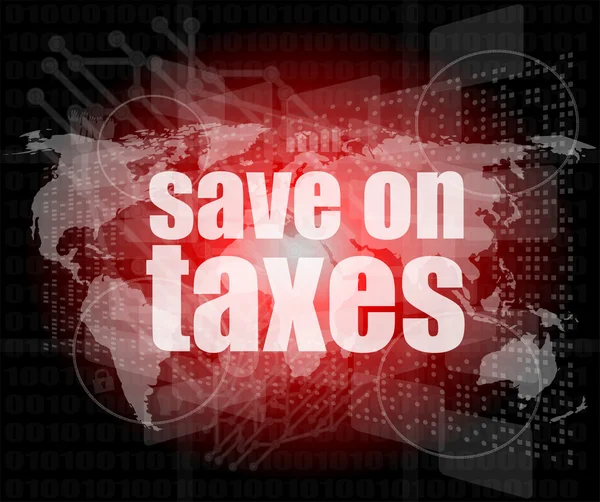 Palavras economizar em impostos na tela sensível ao toque digital de negócios, infográficos — Fotografia de Stock