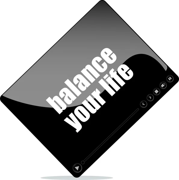 Video media player for web with balance your life words — Stock Photo, Image